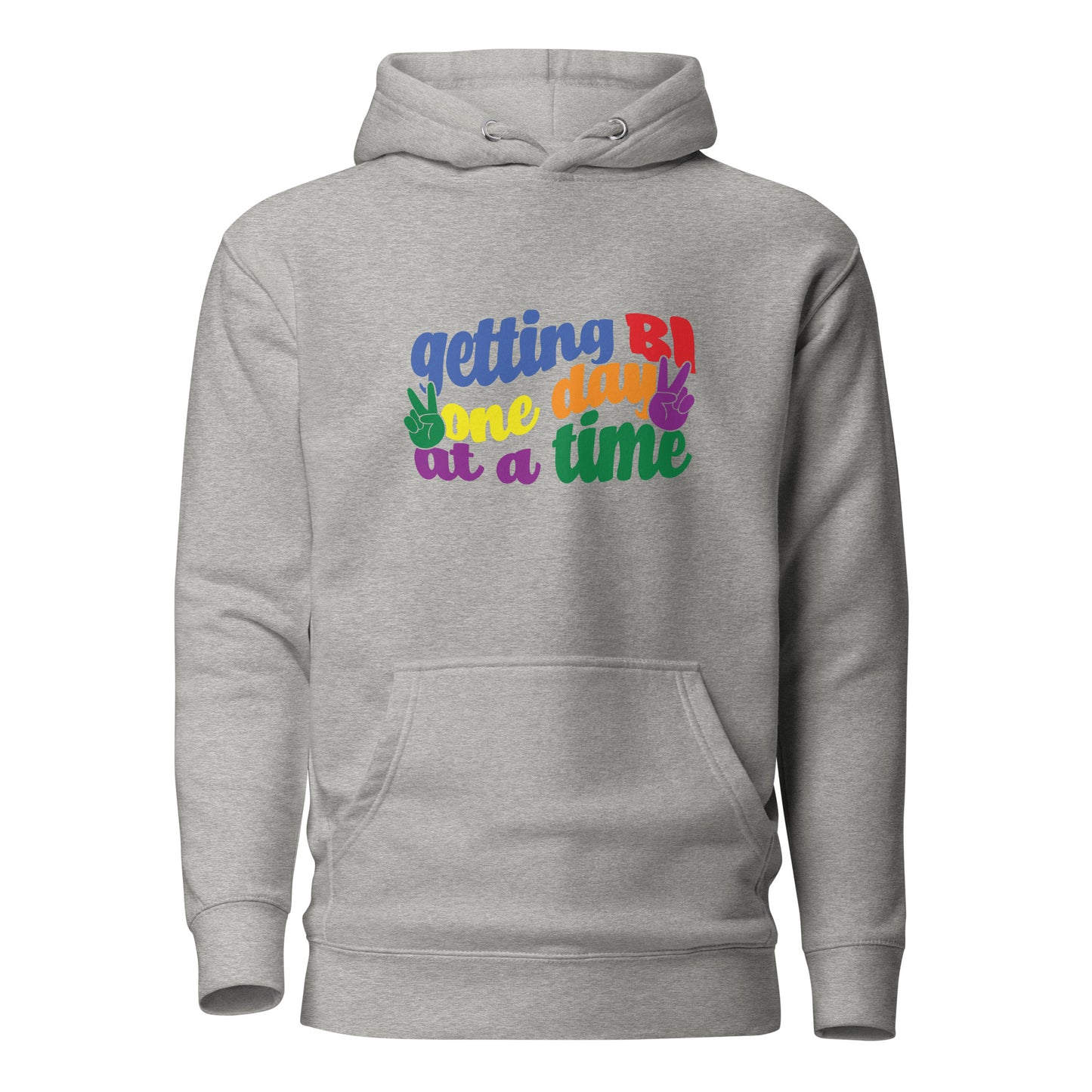 Unisex Hoodie- Getting Bi one day at a time