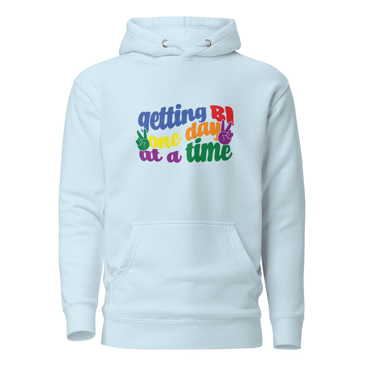 Unisex Hoodie- Getting Bi one day at a time