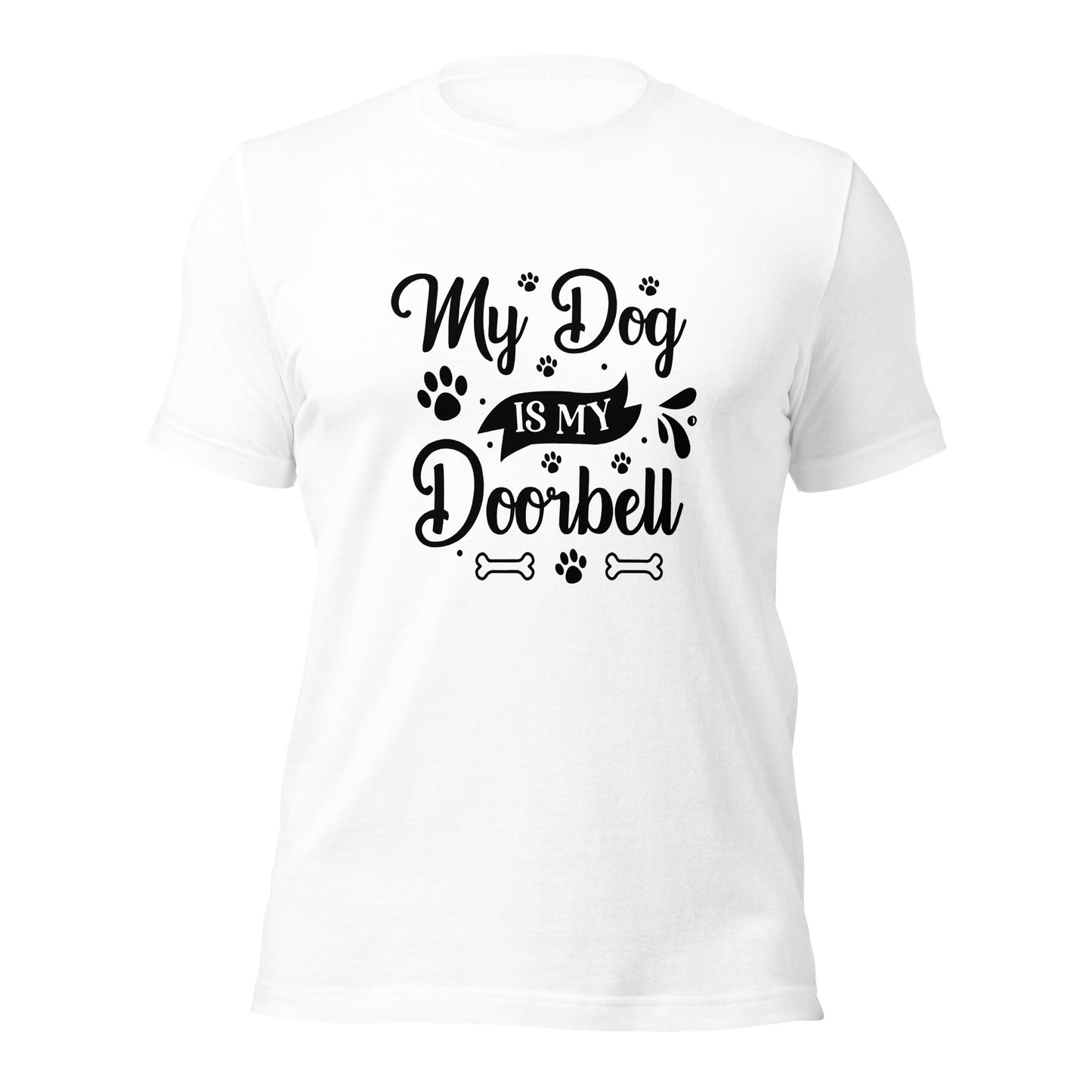 Unisex t-shirt- My Dog Is My Doorbell