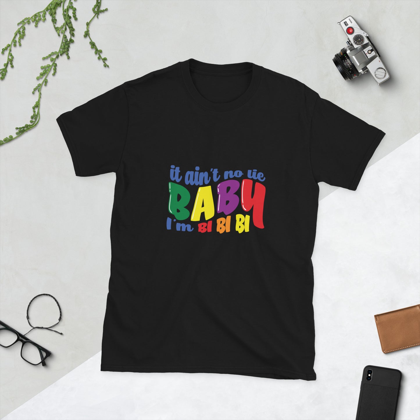 Short-Sleeve Unisex T-Shirt- It ain't no lie baby I'm BI BI BI