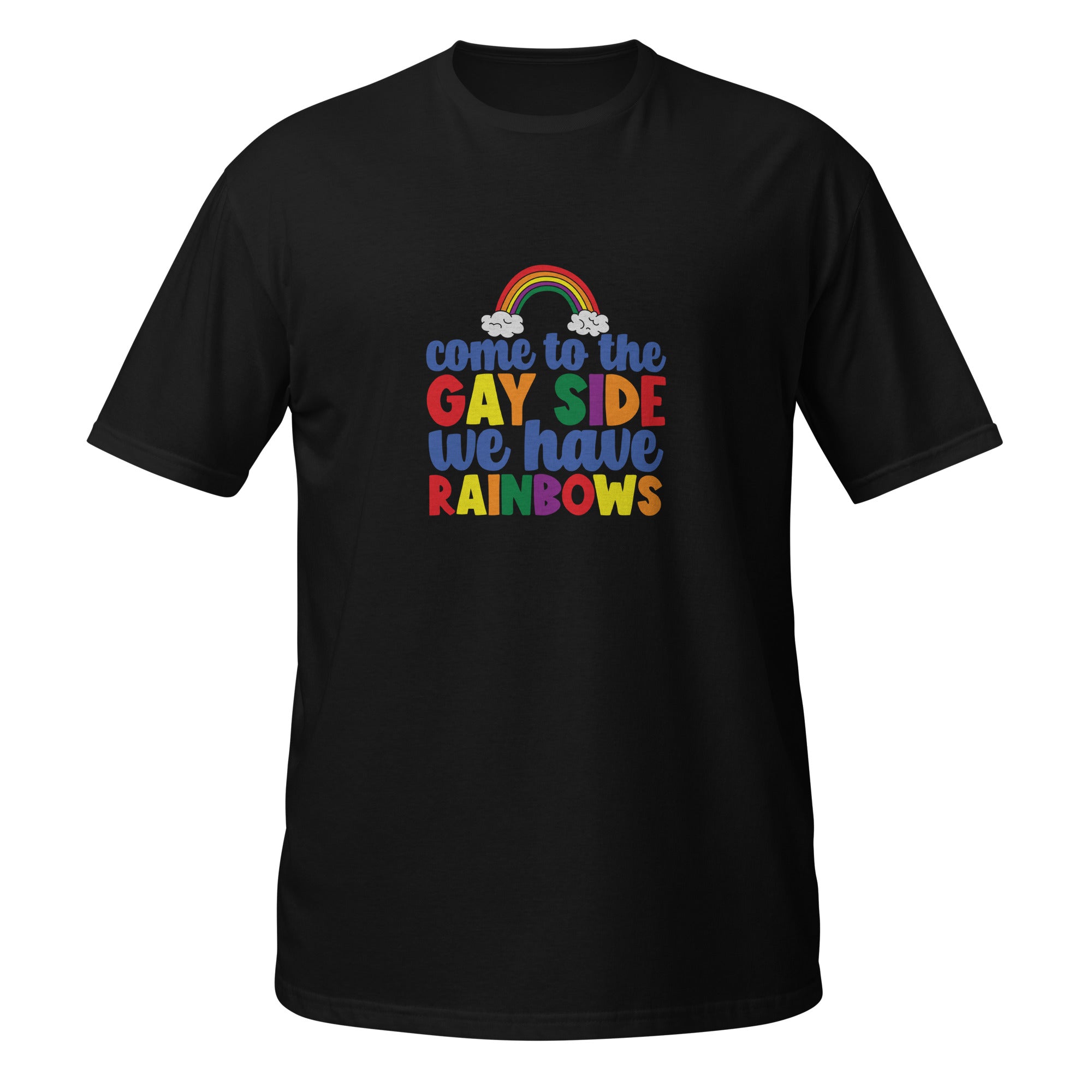 Short-Sleeve Unisex T-Shirt- Come to the gay side we have rainbows