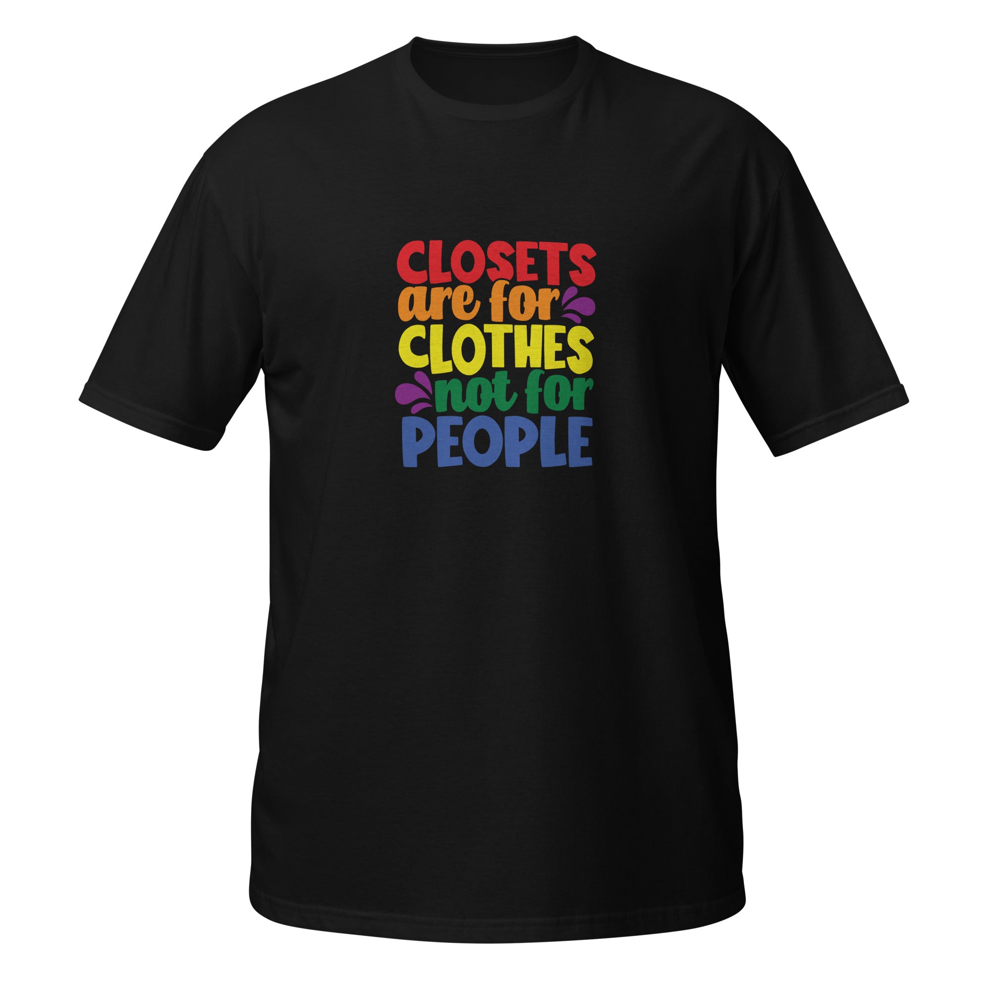 Short-Sleeve Unisex T-Shirt- Closets are for clothes not for people