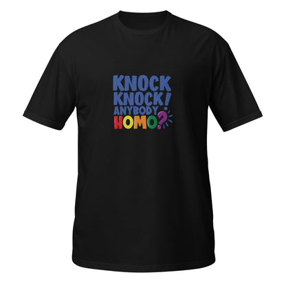 Short-Sleeve Unisex T-Shirt- Knock knock anybody homo