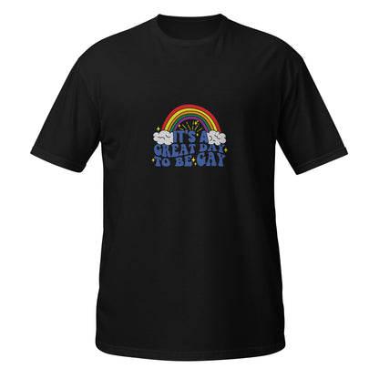Short-Sleeve Unisex T-Shirt- It's a great day to be gay