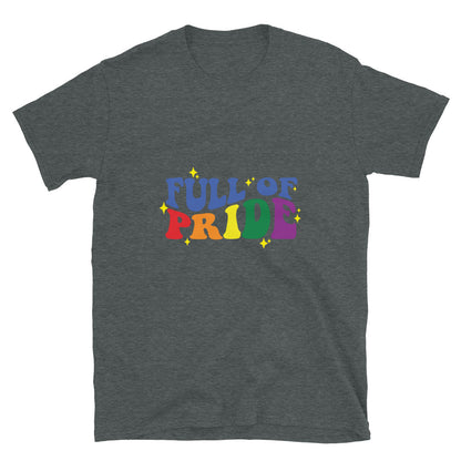 Short-Sleeve Unisex T-Shirt- Full of pride