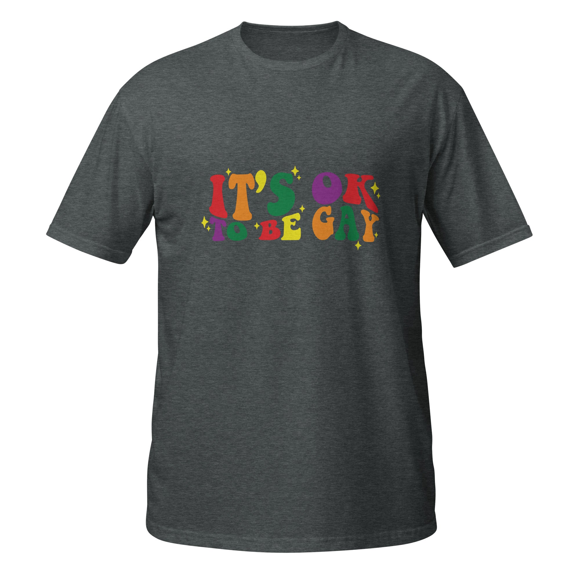 Short-Sleeve Unisex T-Shirt- It's ok to be gay
