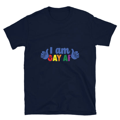 Short-Sleeve Unisex T-Shirt- I am gay af