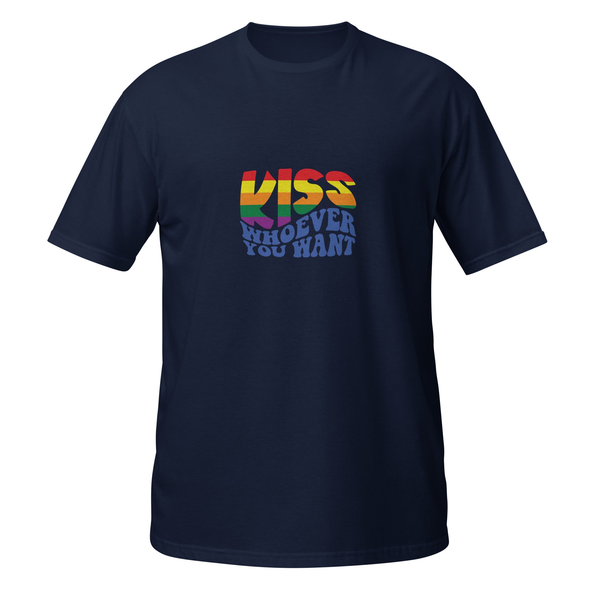 Short-Sleeve Unisex T-Shirt- Kiss whoever you want