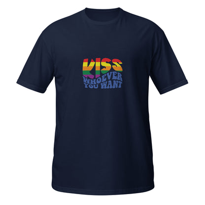 Short-Sleeve Unisex T-Shirt- Kiss whoever you want