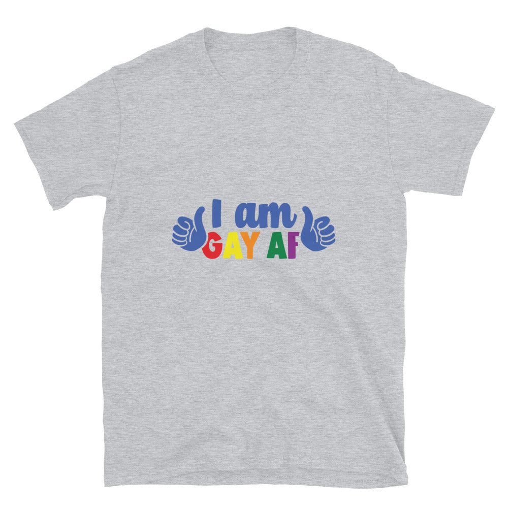 Short-Sleeve Unisex T-Shirt- I am gay af