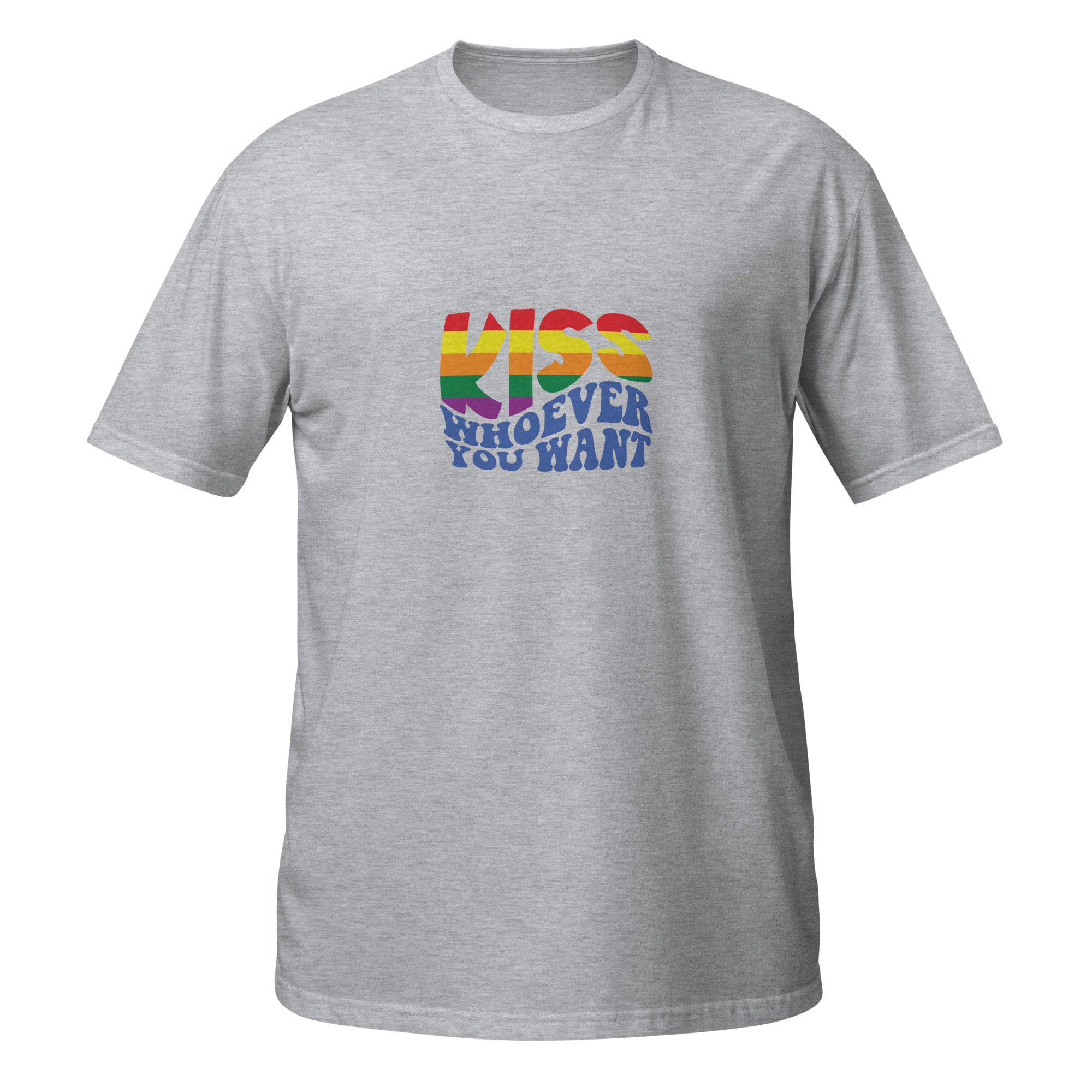 Short-Sleeve Unisex T-Shirt- Kiss whoever you want