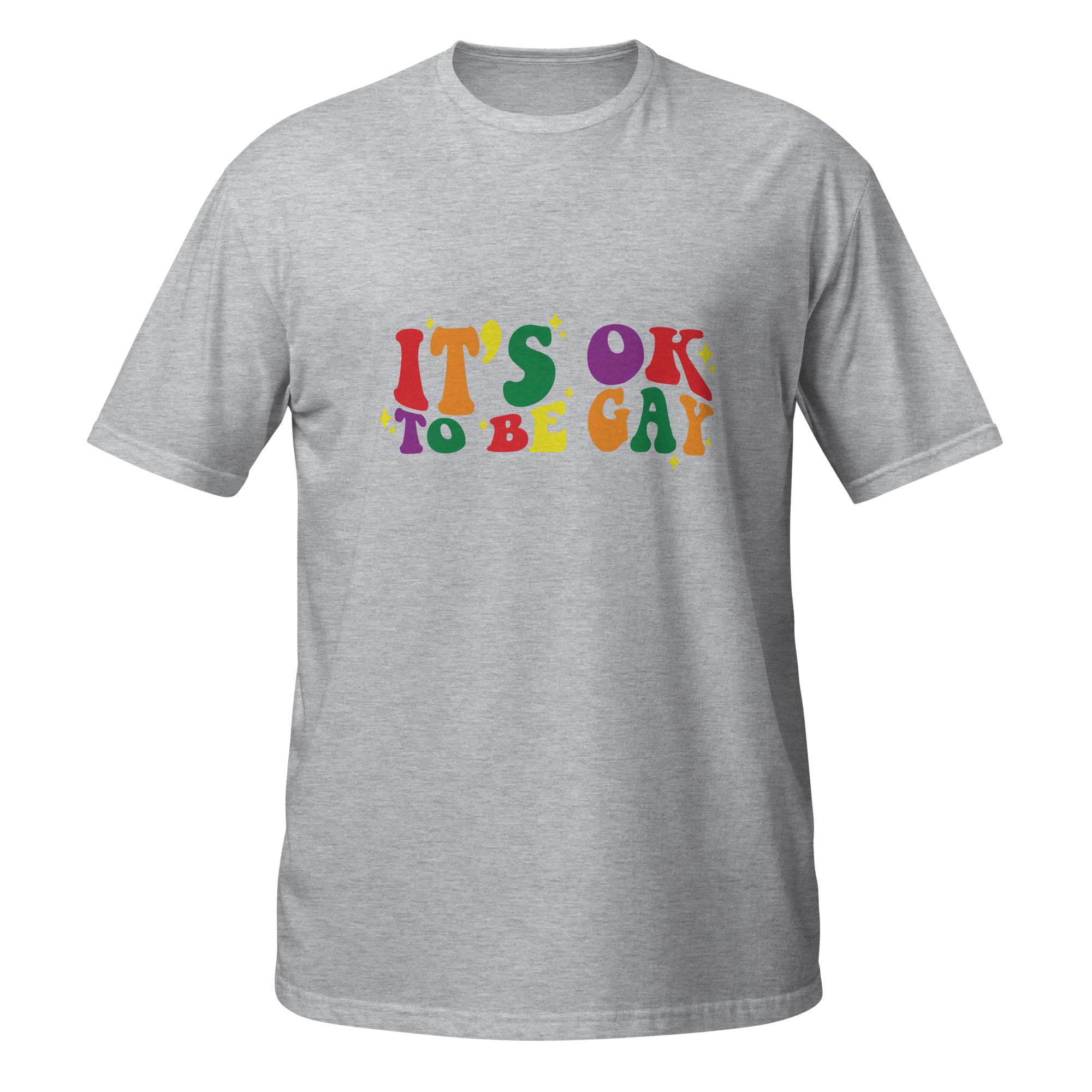 Short-Sleeve Unisex T-Shirt- It's ok to be gay