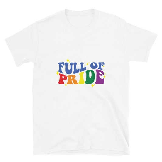 Short-Sleeve Unisex T-Shirt- Full of pride