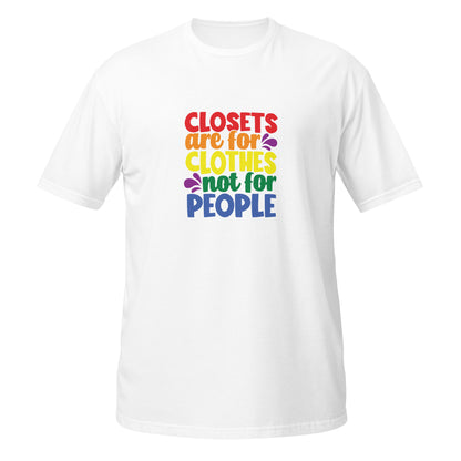 Short-Sleeve Unisex T-Shirt- Closets are for clothes not for people