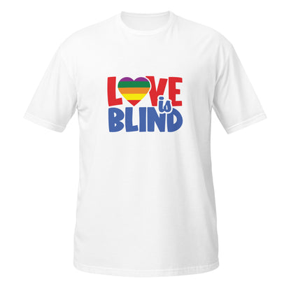 Short-Sleeve Unisex T-Shirt- Love is Blind