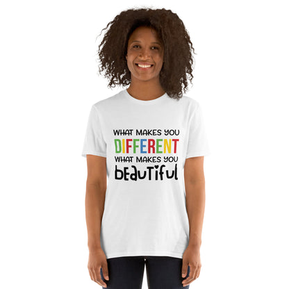 Short-Sleeve Unisex T-Shirt- What makes you different is What Makes you Beautiful