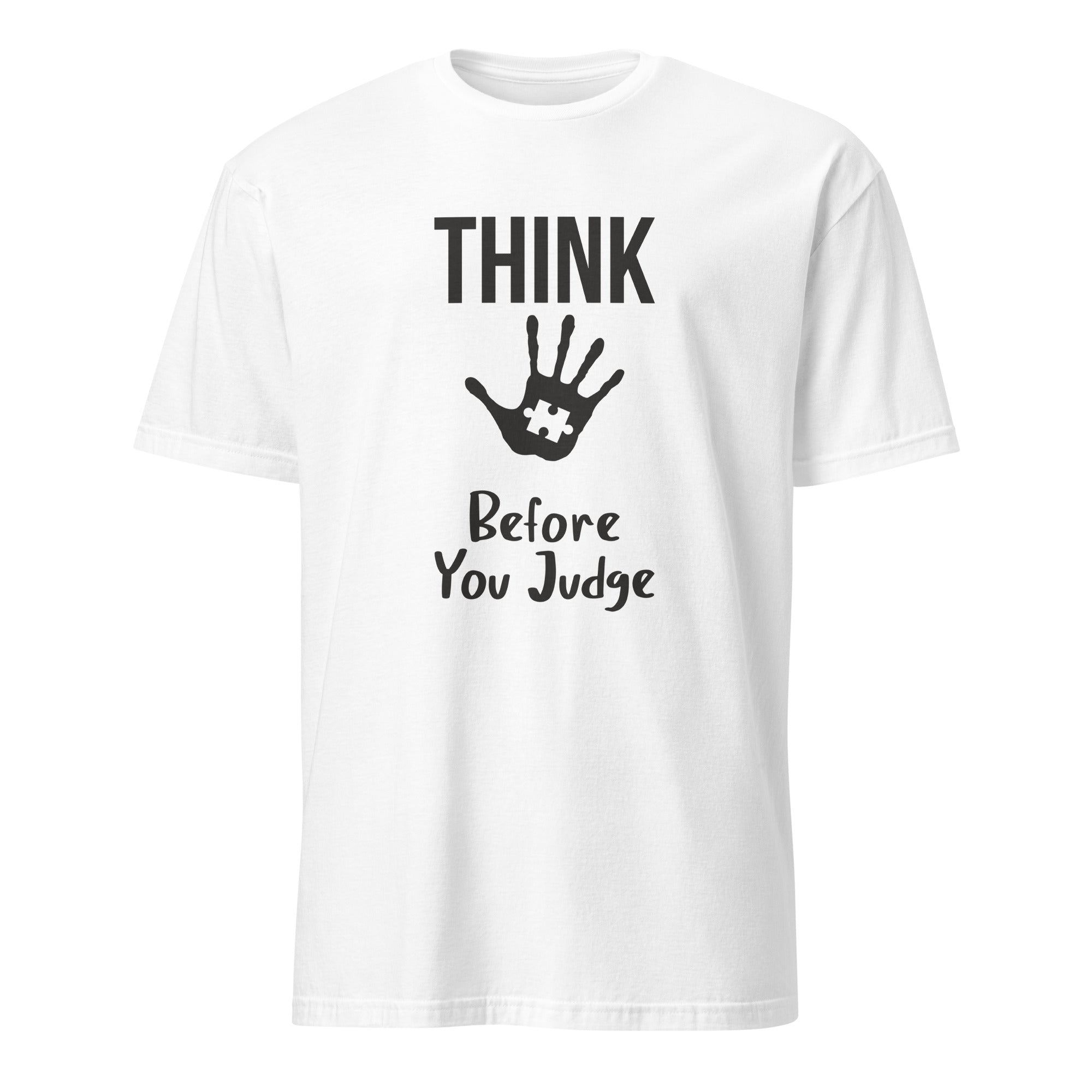 Short-Sleeve Unisex T-Shirt- Think before you judge