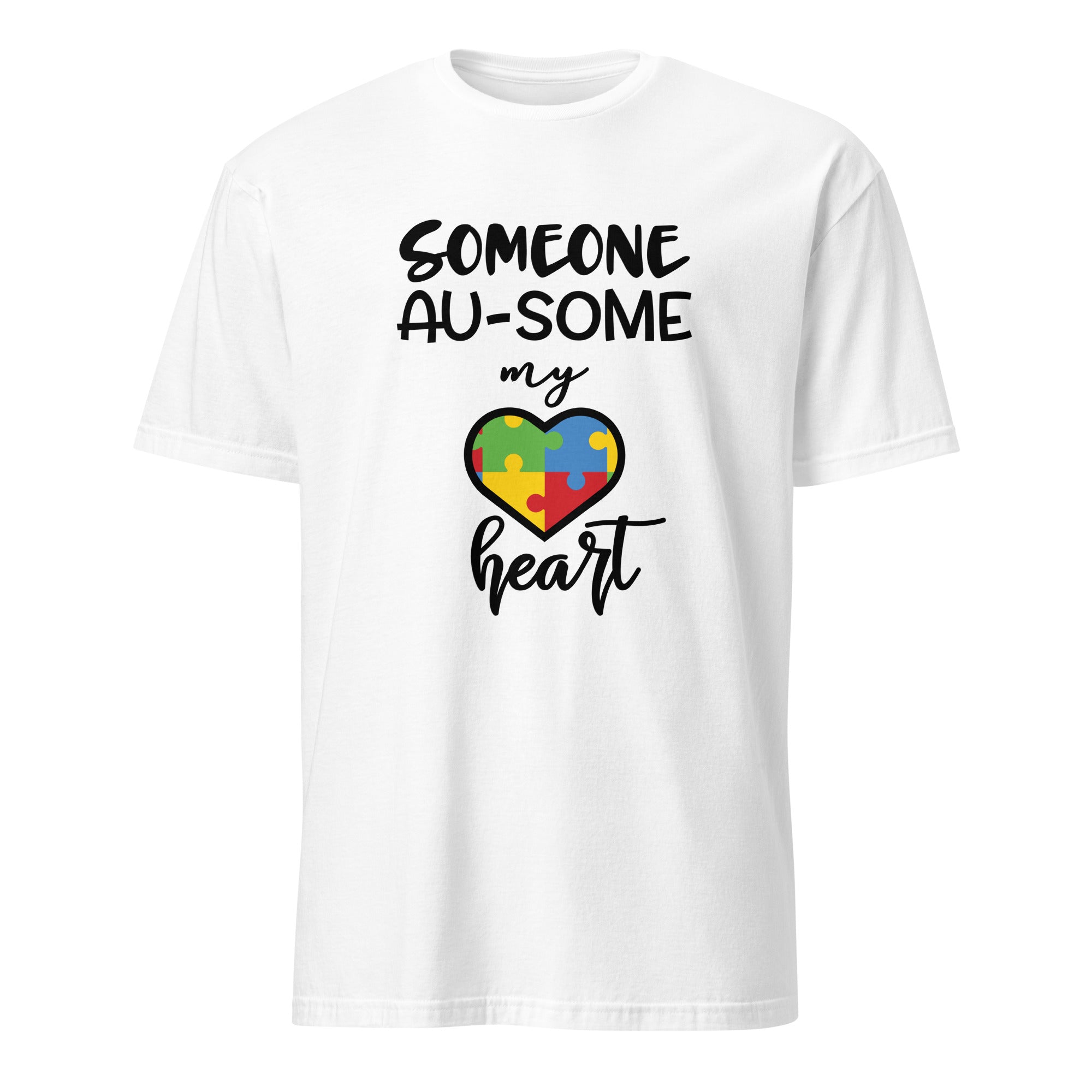 Short-Sleeve Unisex T-Shirt- Someone ausome has my heart