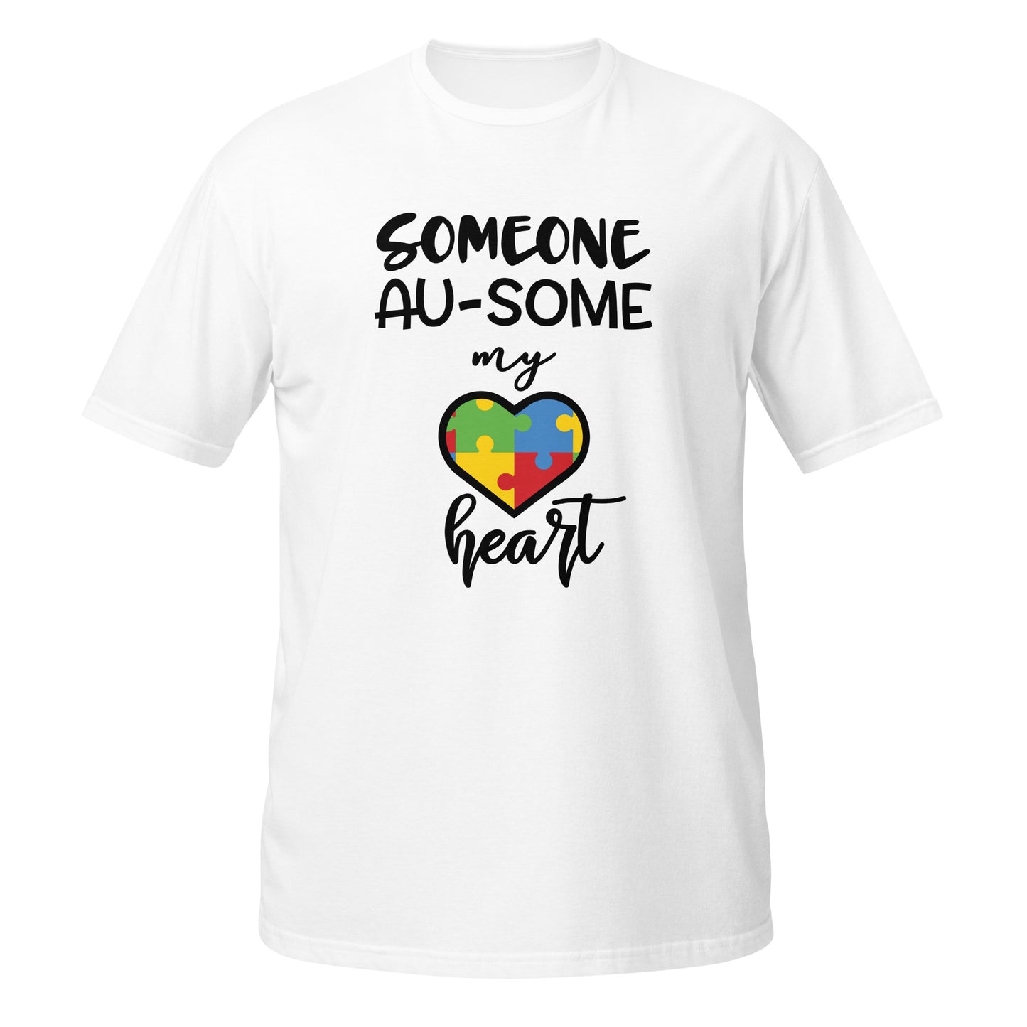 Short-Sleeve Unisex T-Shirt- Someone ausome has my heart