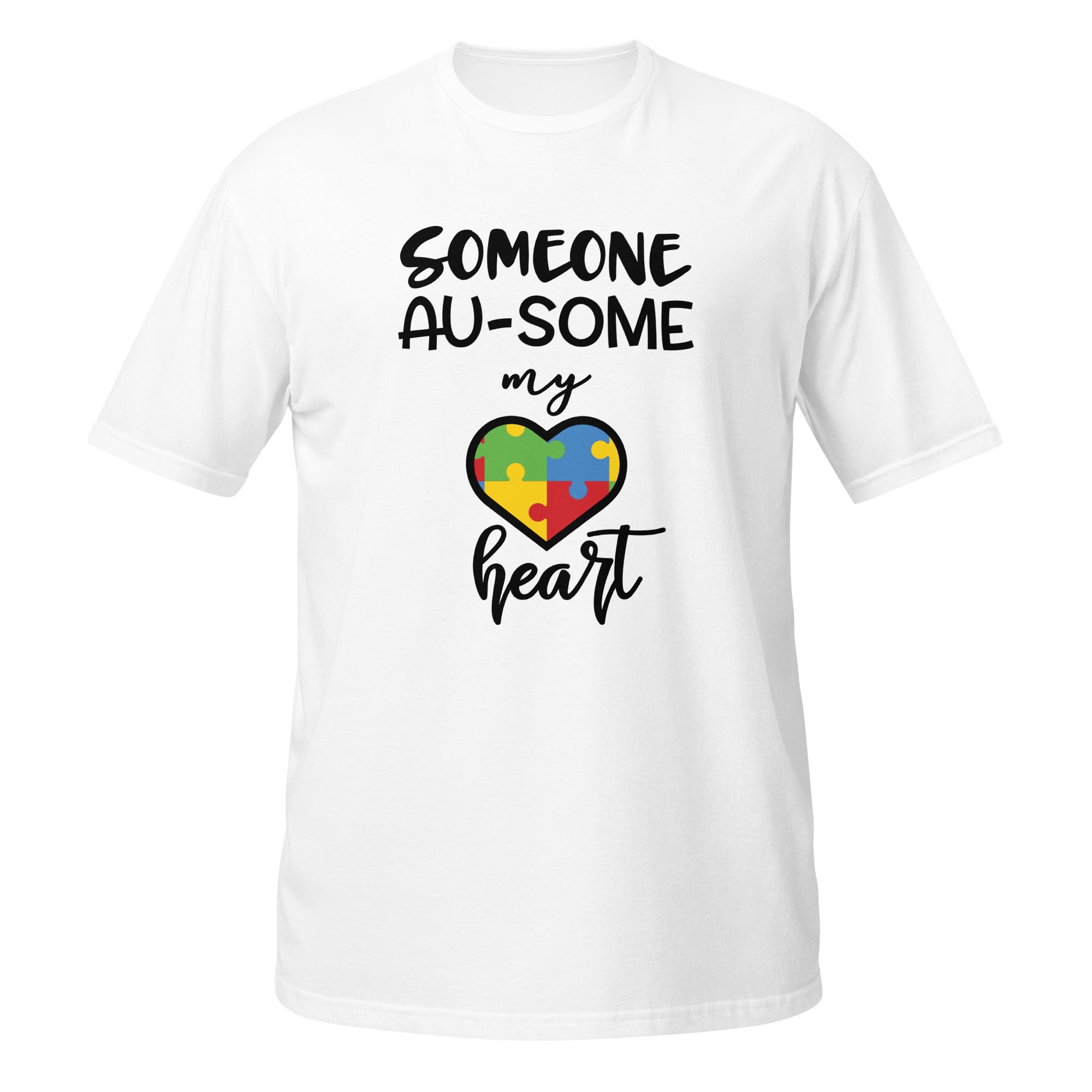 Short-Sleeve Unisex T-Shirt- Someone ausome has my heart
