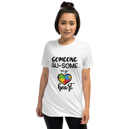 Short-Sleeve Unisex T-Shirt- Someone ausome has my heart