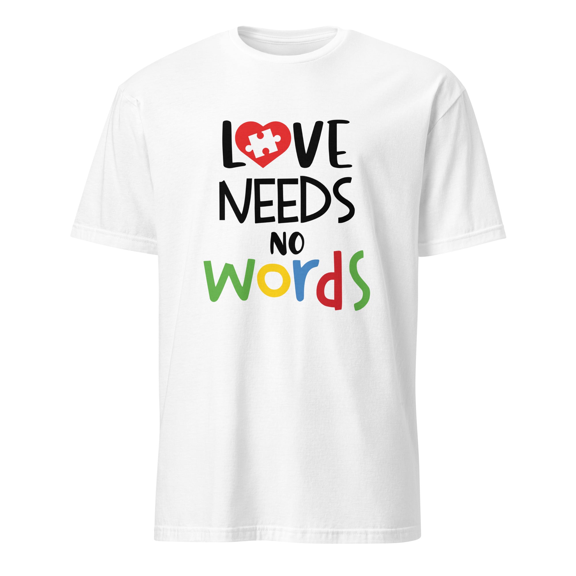 Short-Sleeve Unisex T-Shirt- Love needs no words