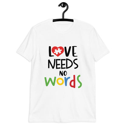 Short-Sleeve Unisex T-Shirt- Love needs no words