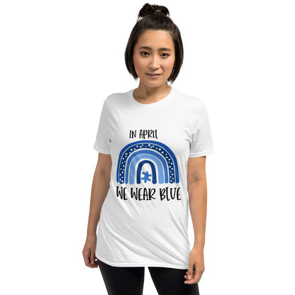 Short-Sleeve Unisex T-Shirt- In April  We Wear Blue