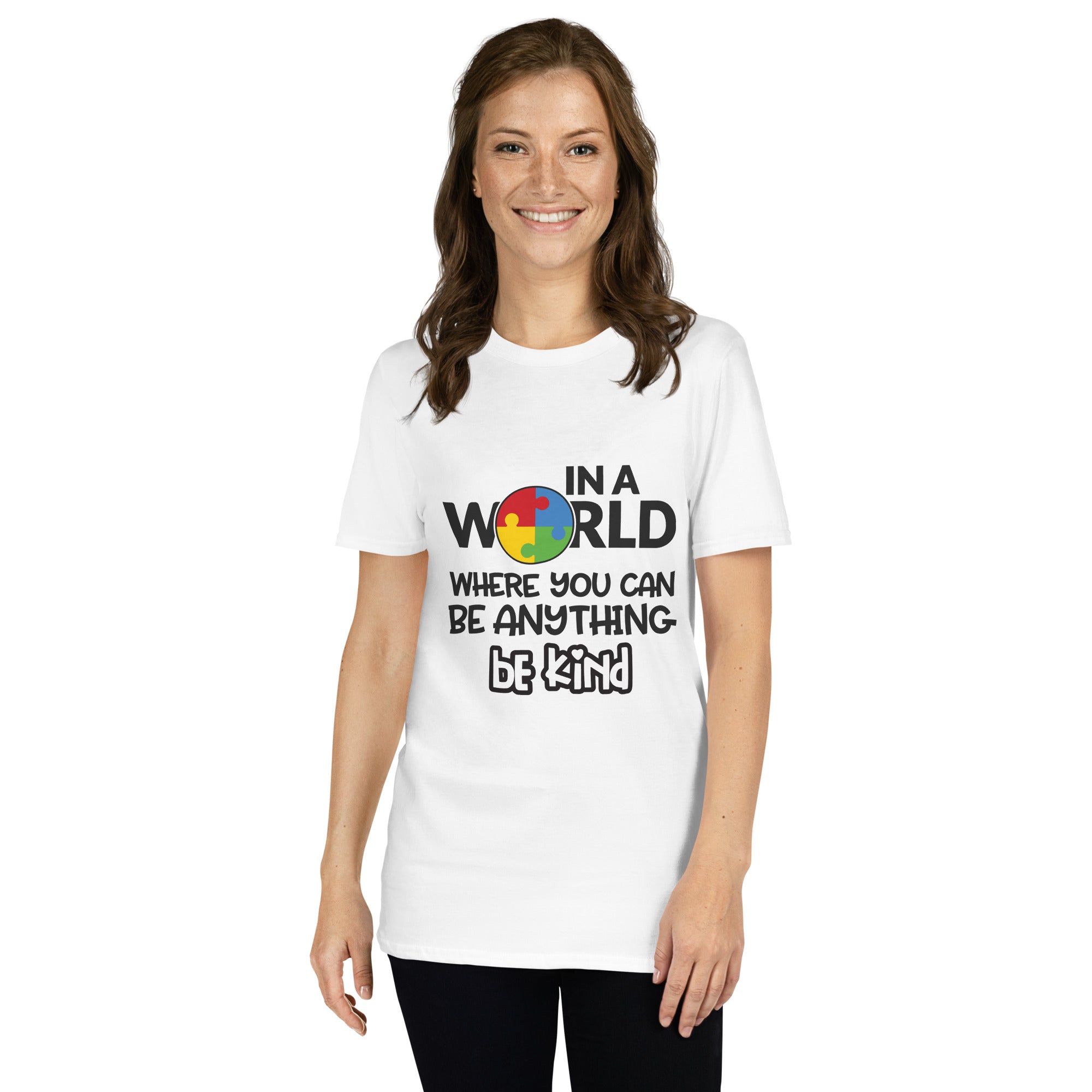 Short-Sleeve Unisex T-Shirt- In a world where you can be