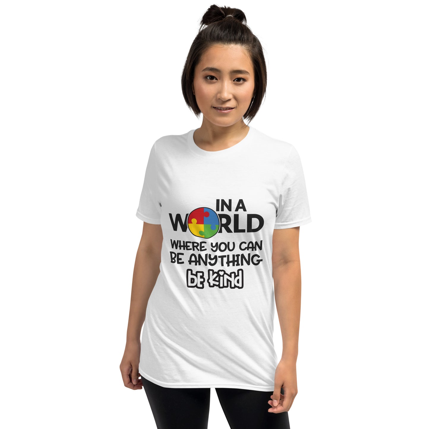 Short-Sleeve Unisex T-Shirt- In a world where you can be