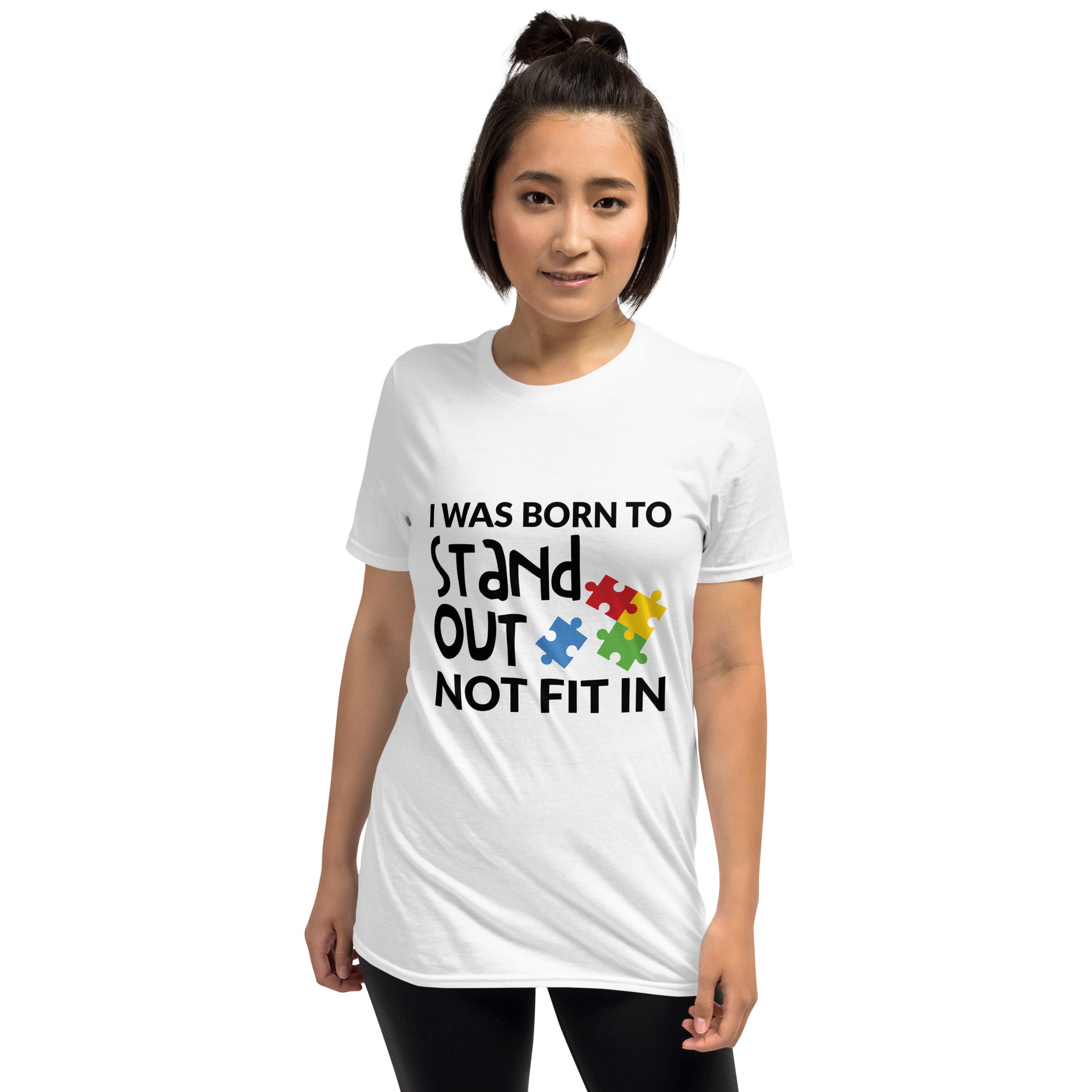 Short-Sleeve Unisex T-Shirt- I was born to stand out not fit in