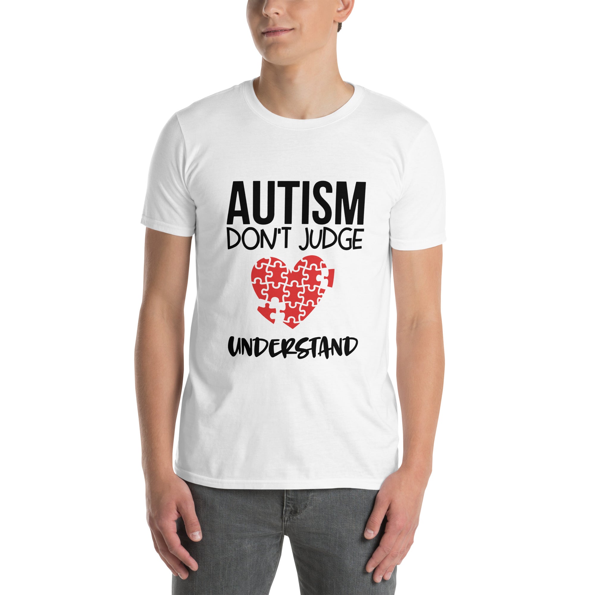 Short-Sleeve Unisex T-Shirt- Autism don t judge understand