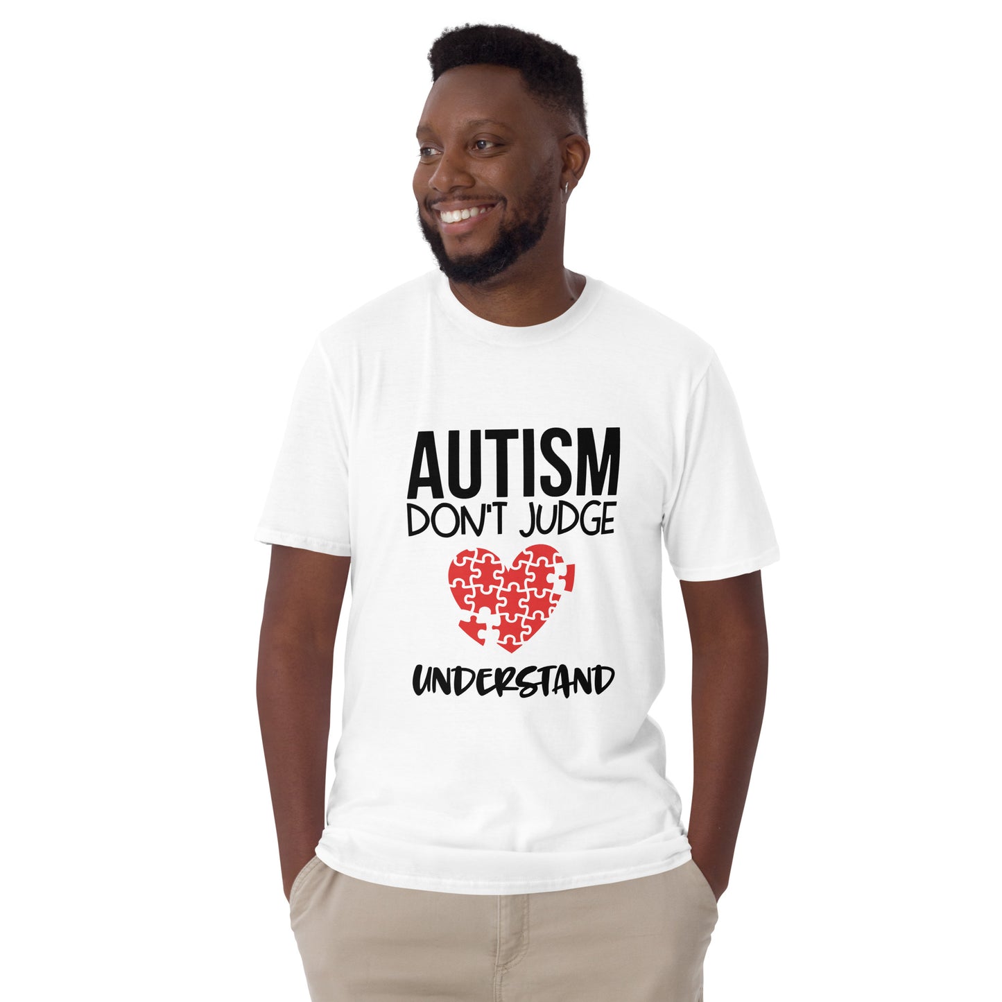 Short-Sleeve Unisex T-Shirt- Autism don t judge understand