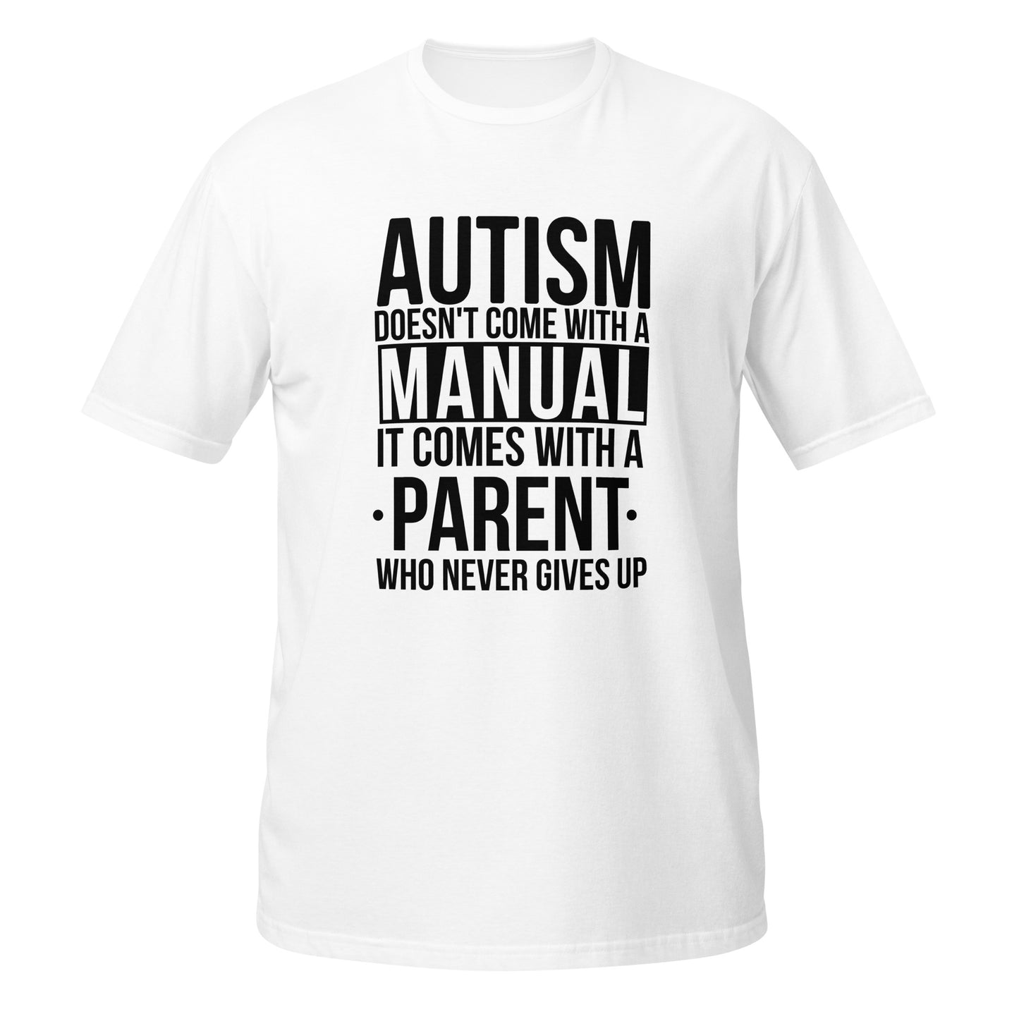 Short-Sleeve Unisex T-Shirt- Autism doesn t with a manual