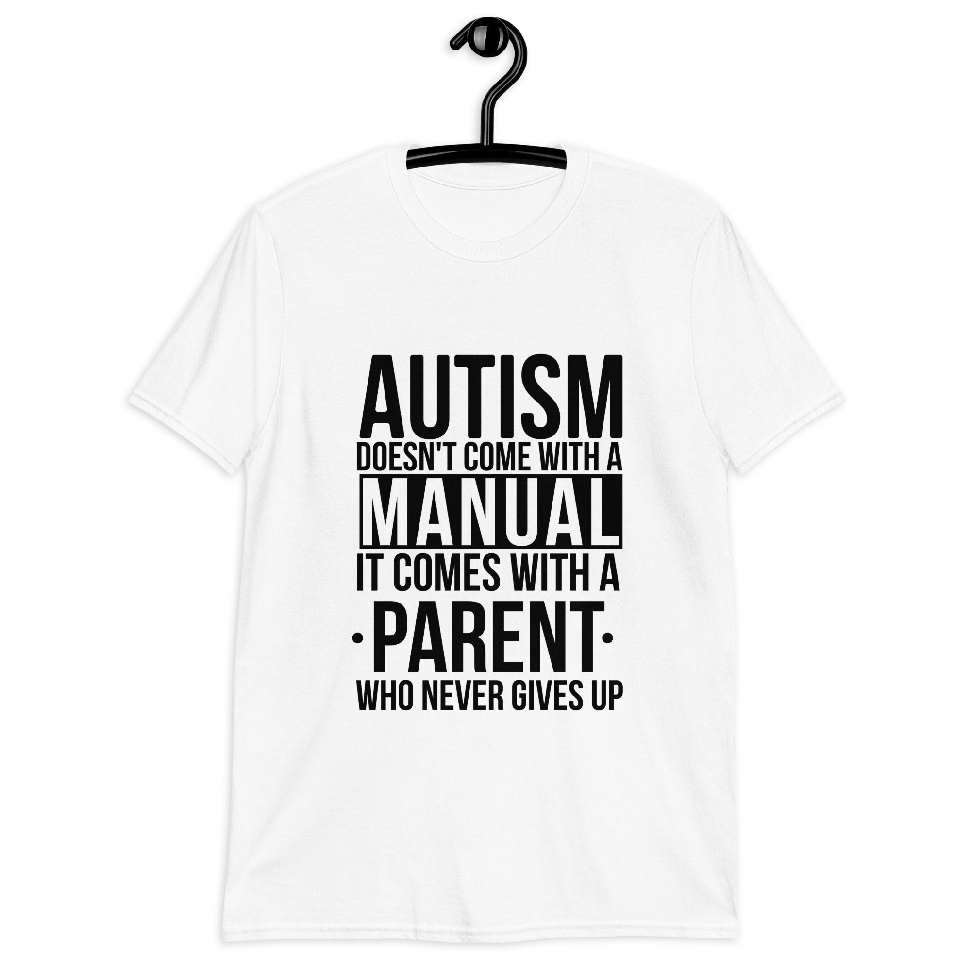 Short-Sleeve Unisex T-Shirt- Autism doesn t with a manual