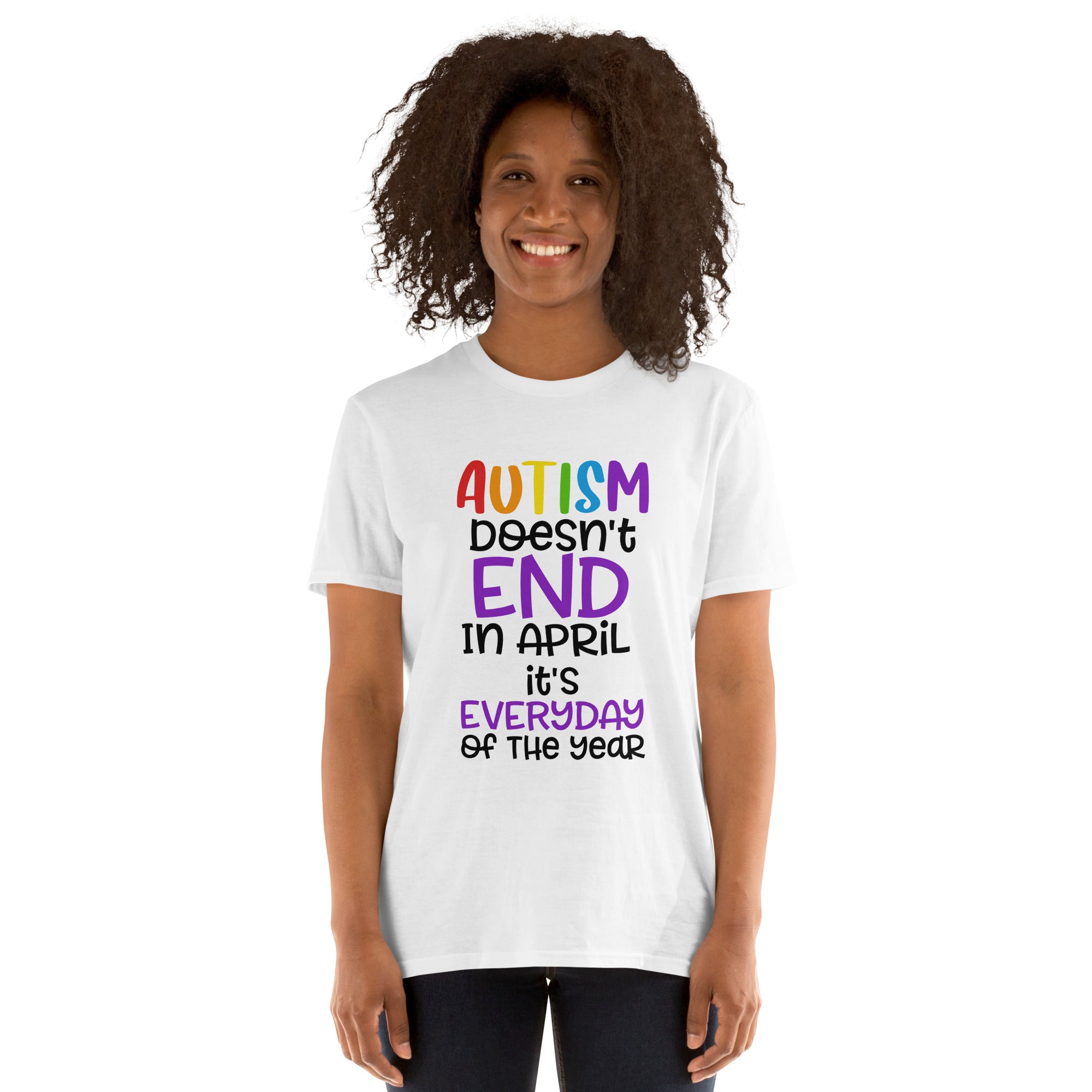 Short-Sleeve Unisex T-Shirt- Autism doesn t end in april