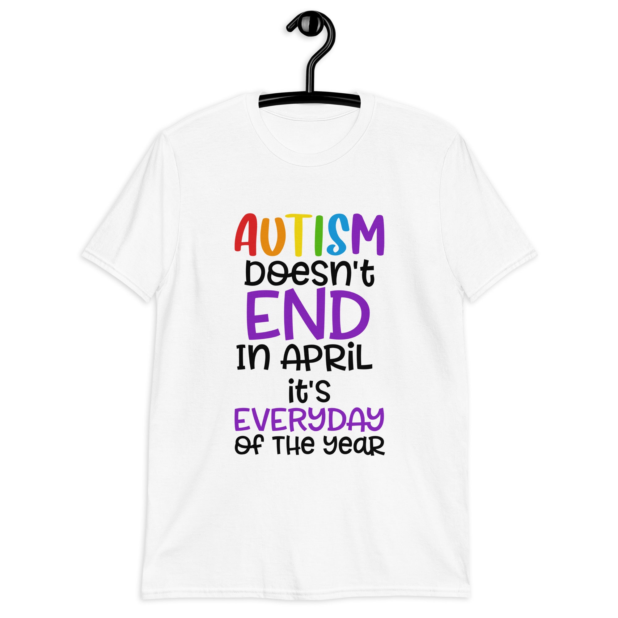 Short-Sleeve Unisex T-Shirt- Autism doesn t end in april