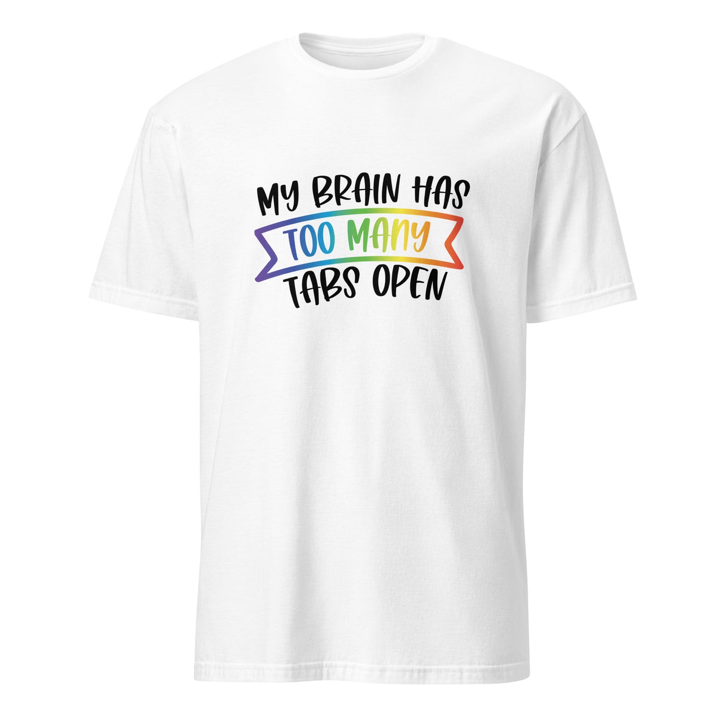 Short-Sleeve Unisex T-Shirt- ADHD- Too Many Tabs Open
