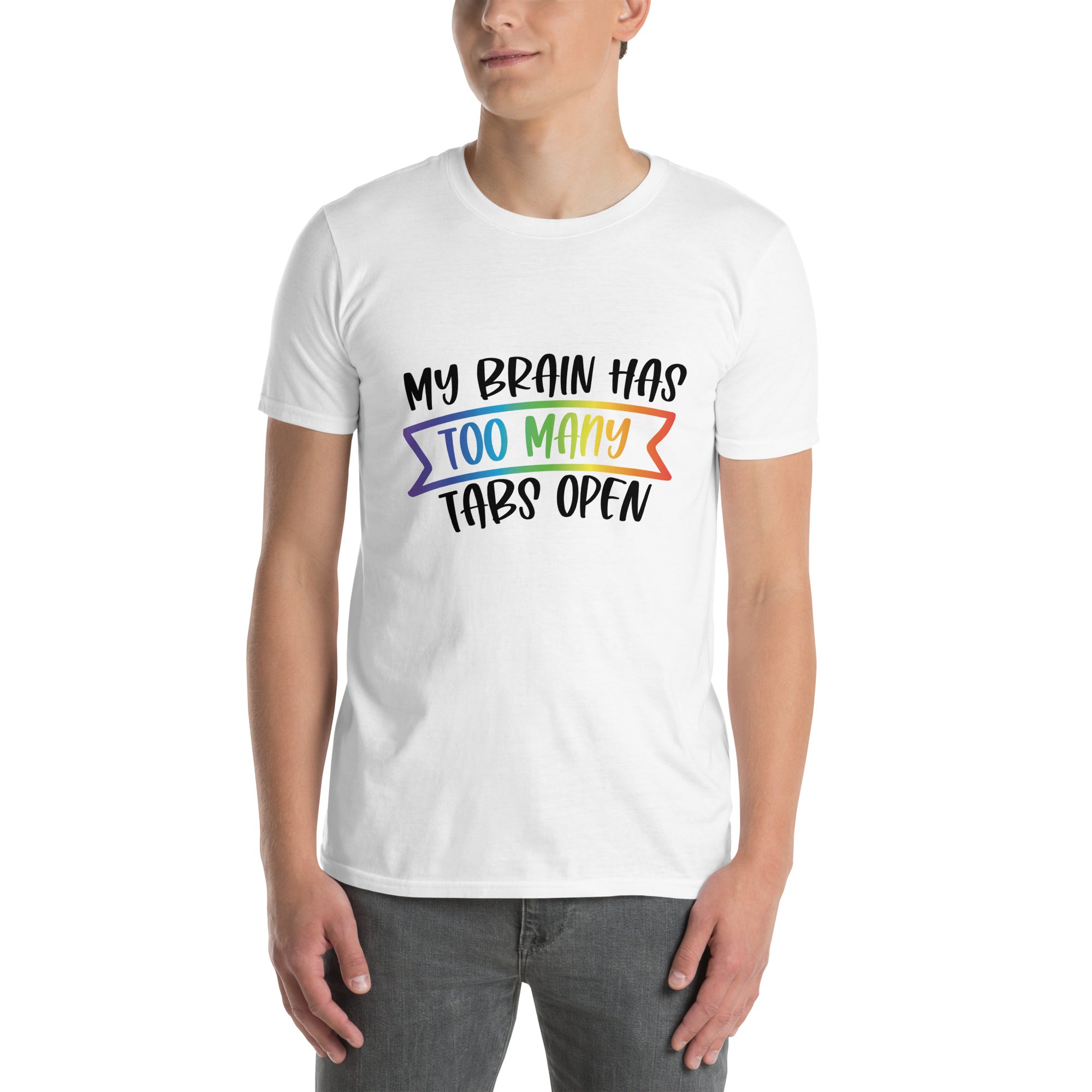 Short-Sleeve Unisex T-Shirt- ADHD- Too Many Tabs Open