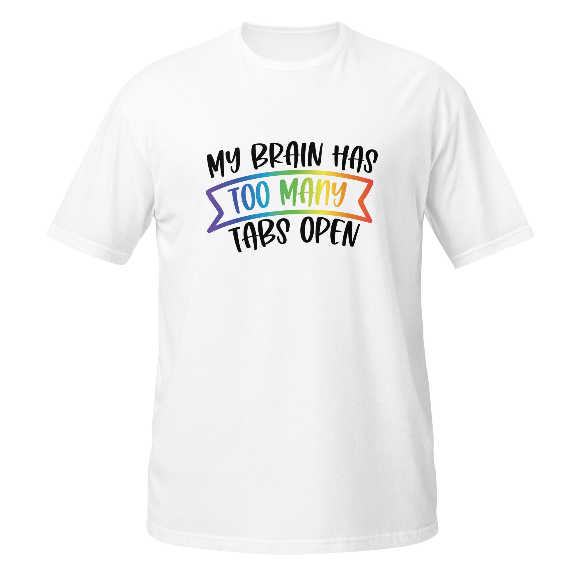 Short-Sleeve Unisex T-Shirt- ADHD- Too Many Tabs Open