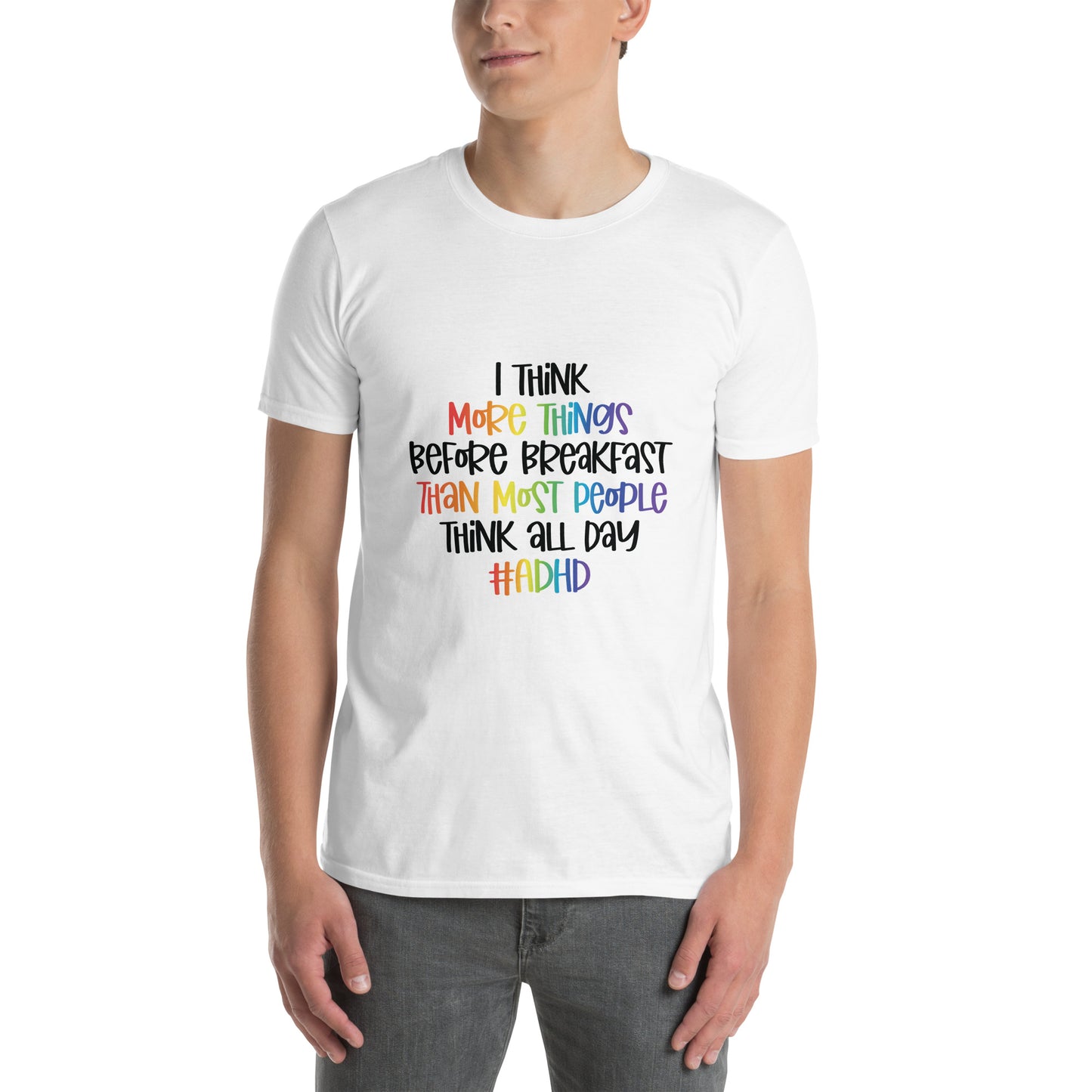 Short-Sleeve Unisex T-Shirt- ADHD- I Think More Things