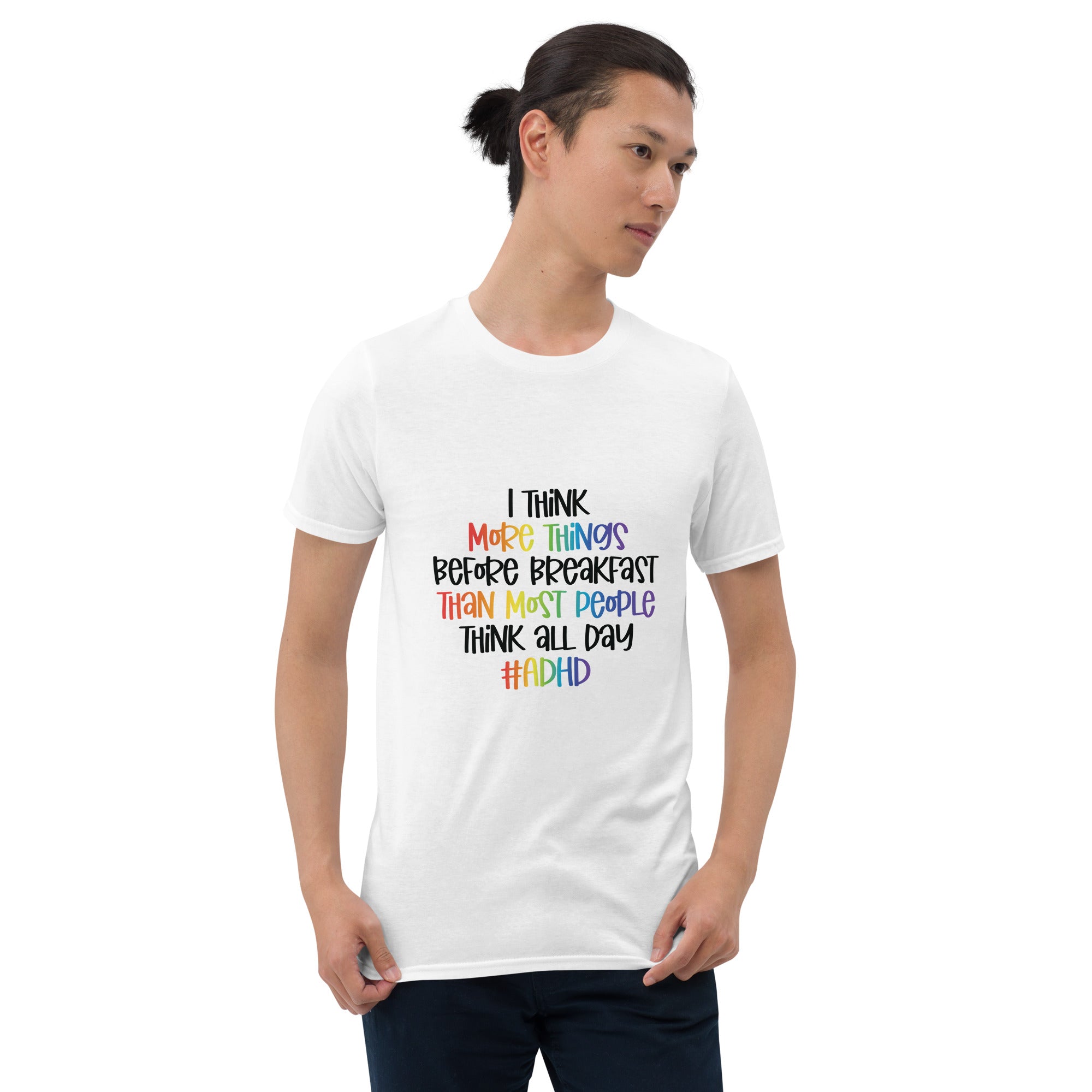 Short-Sleeve Unisex T-Shirt- ADHD- I Think More Things