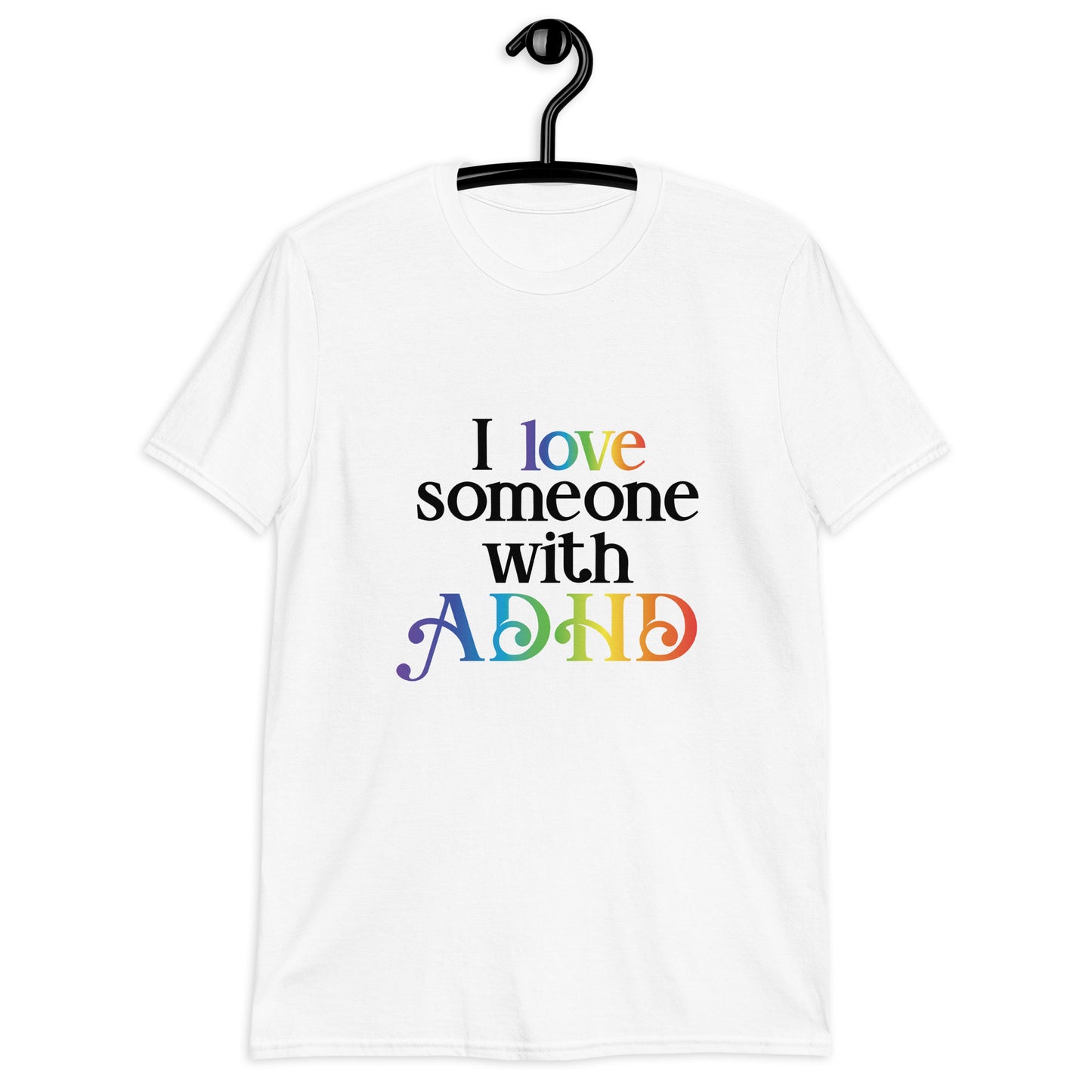 Short-Sleeve Unisex T-Shirt- ADHD- I Love Someone With ADHD