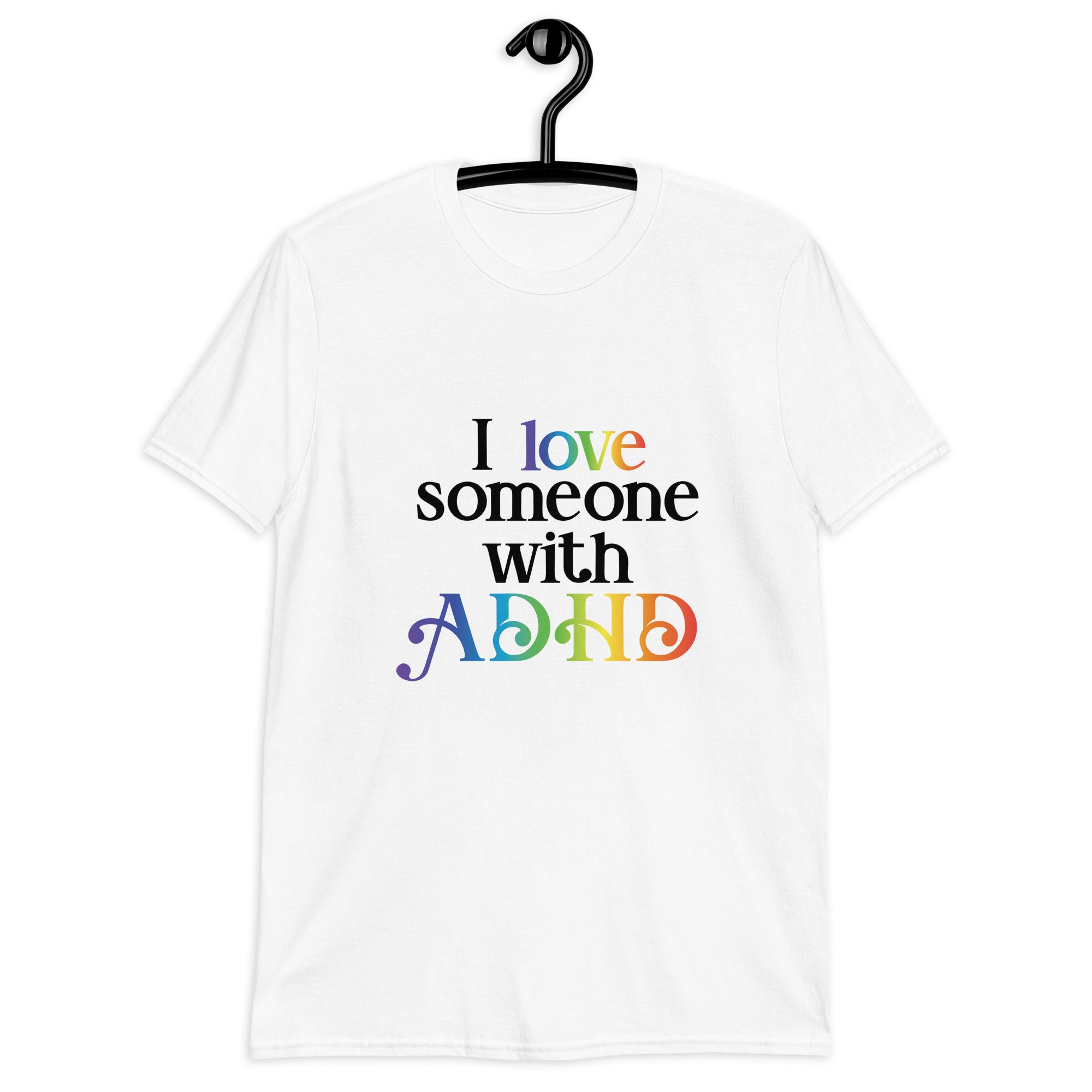 Short-Sleeve Unisex T-Shirt- ADHD- I Love Someone With ADHD