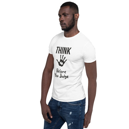 Short-Sleeve Unisex T-Shirt- Think before you judge