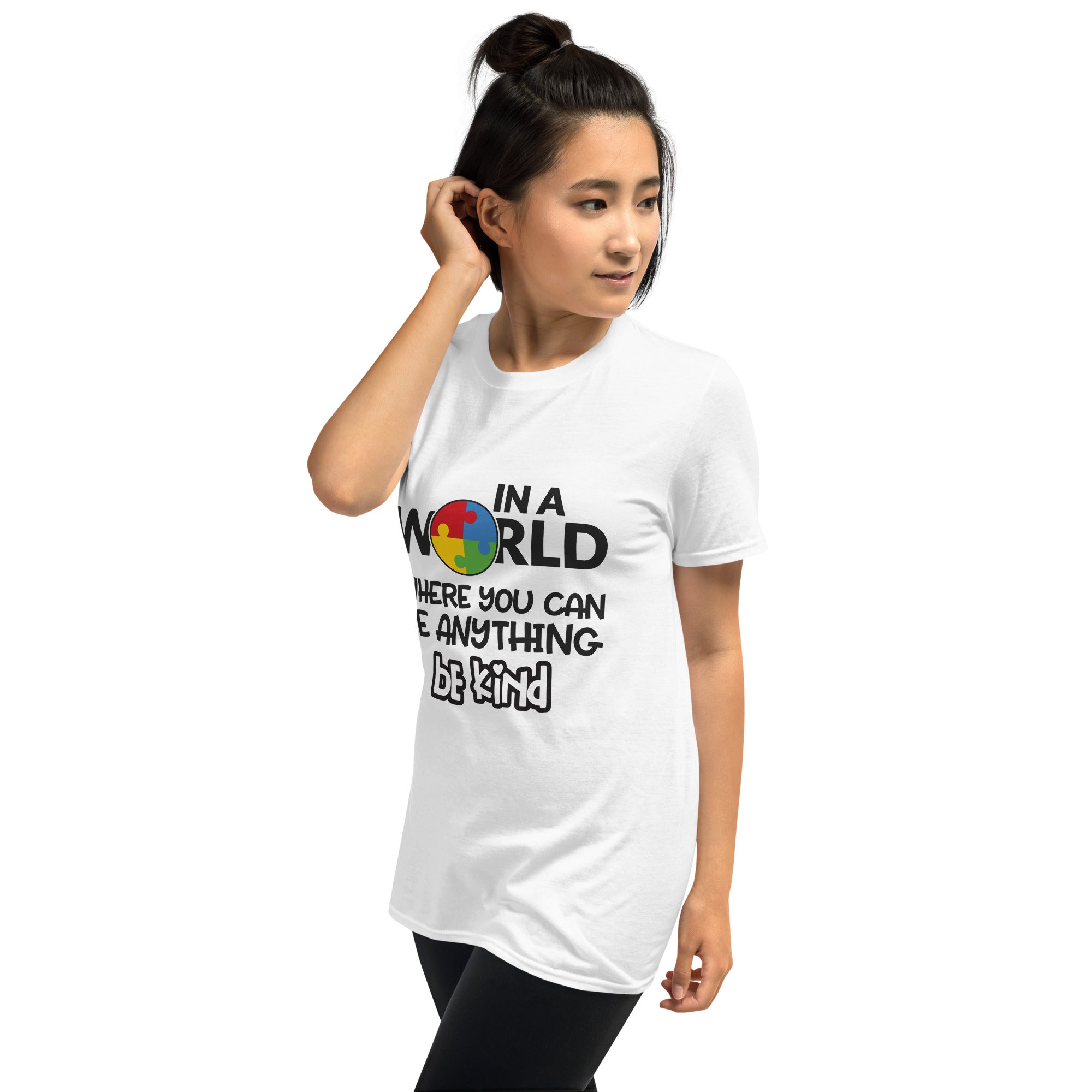 Short-Sleeve Unisex T-Shirt- In a world where you can be