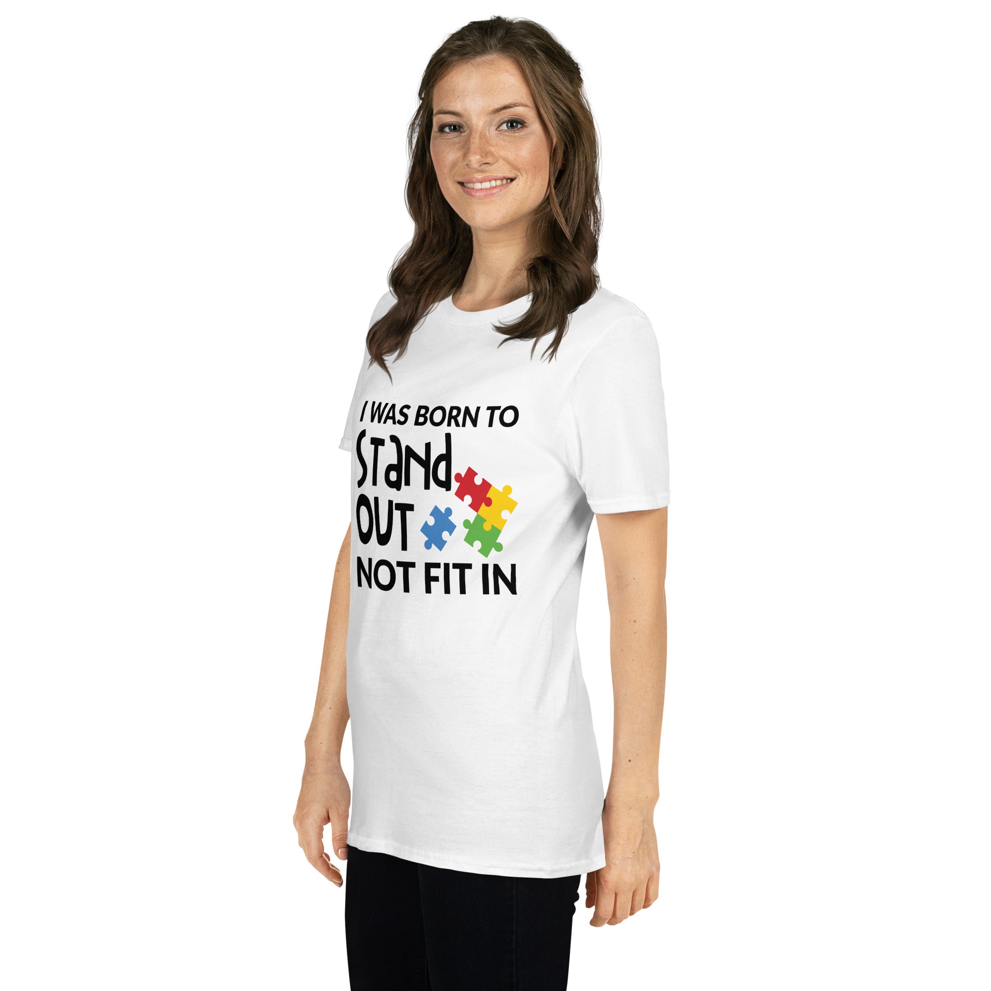 Short-Sleeve Unisex T-Shirt- I was born to stand out not fit in