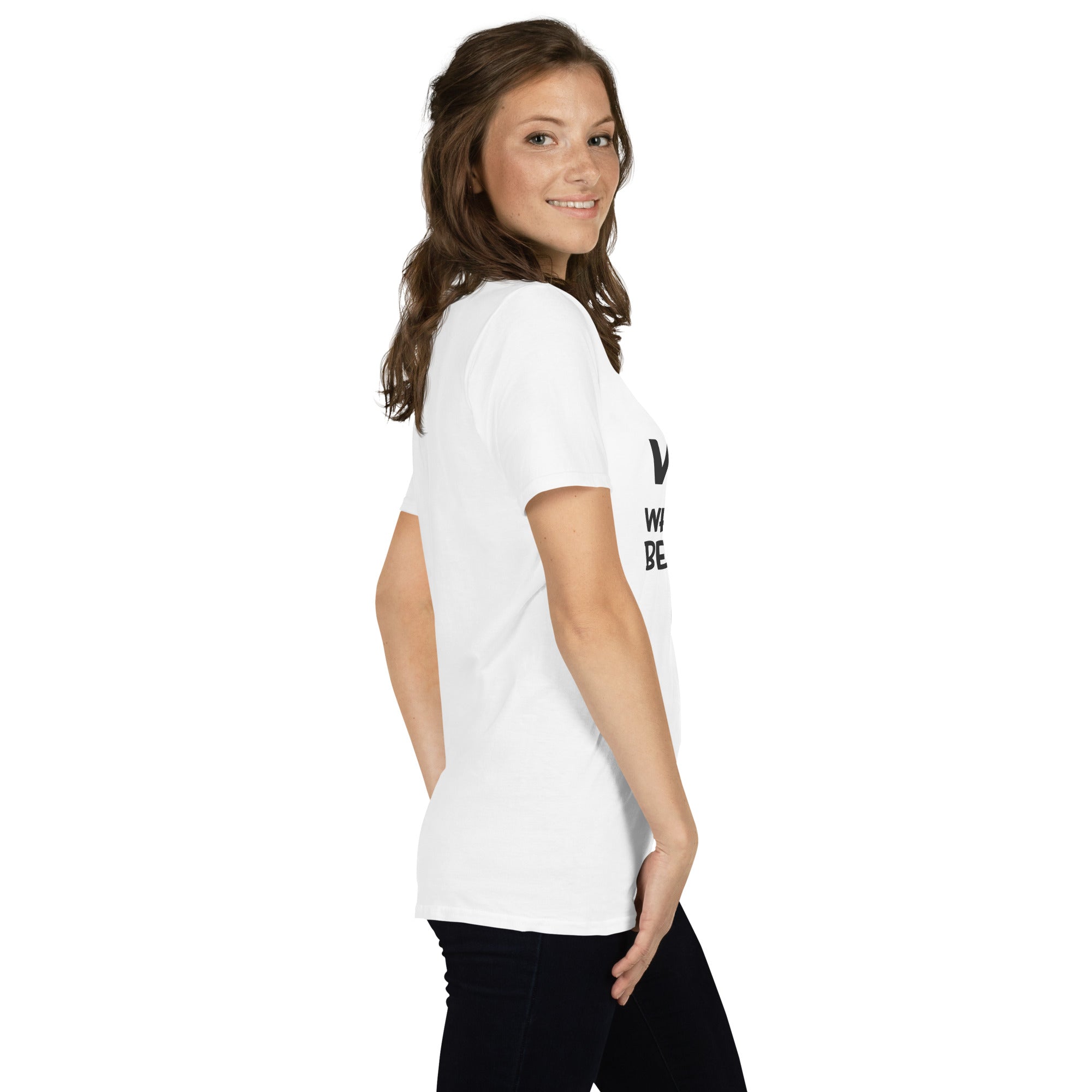 Short-Sleeve Unisex T-Shirt- In a world where you can be