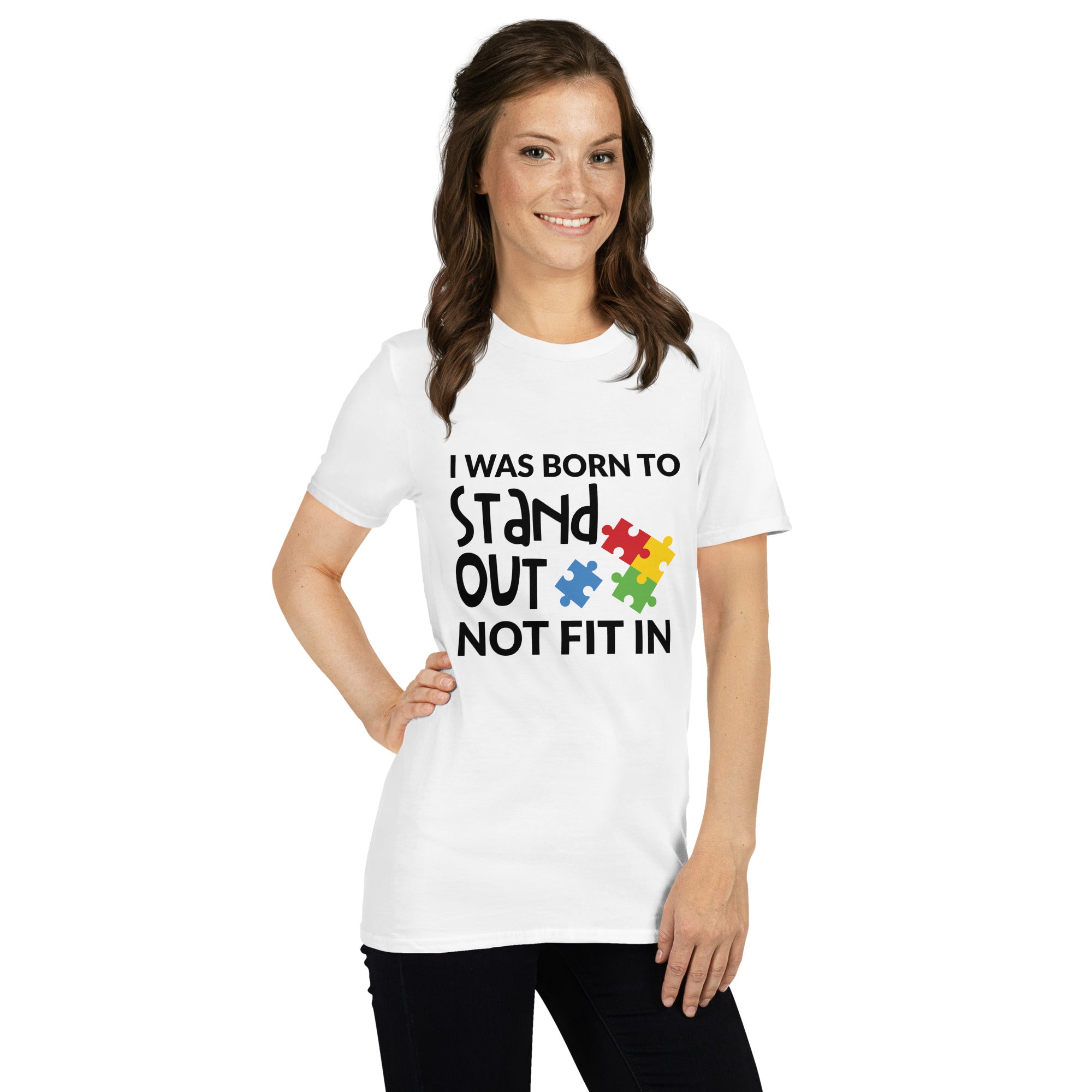 Short-Sleeve Unisex T-Shirt- I was born to stand out not fit in