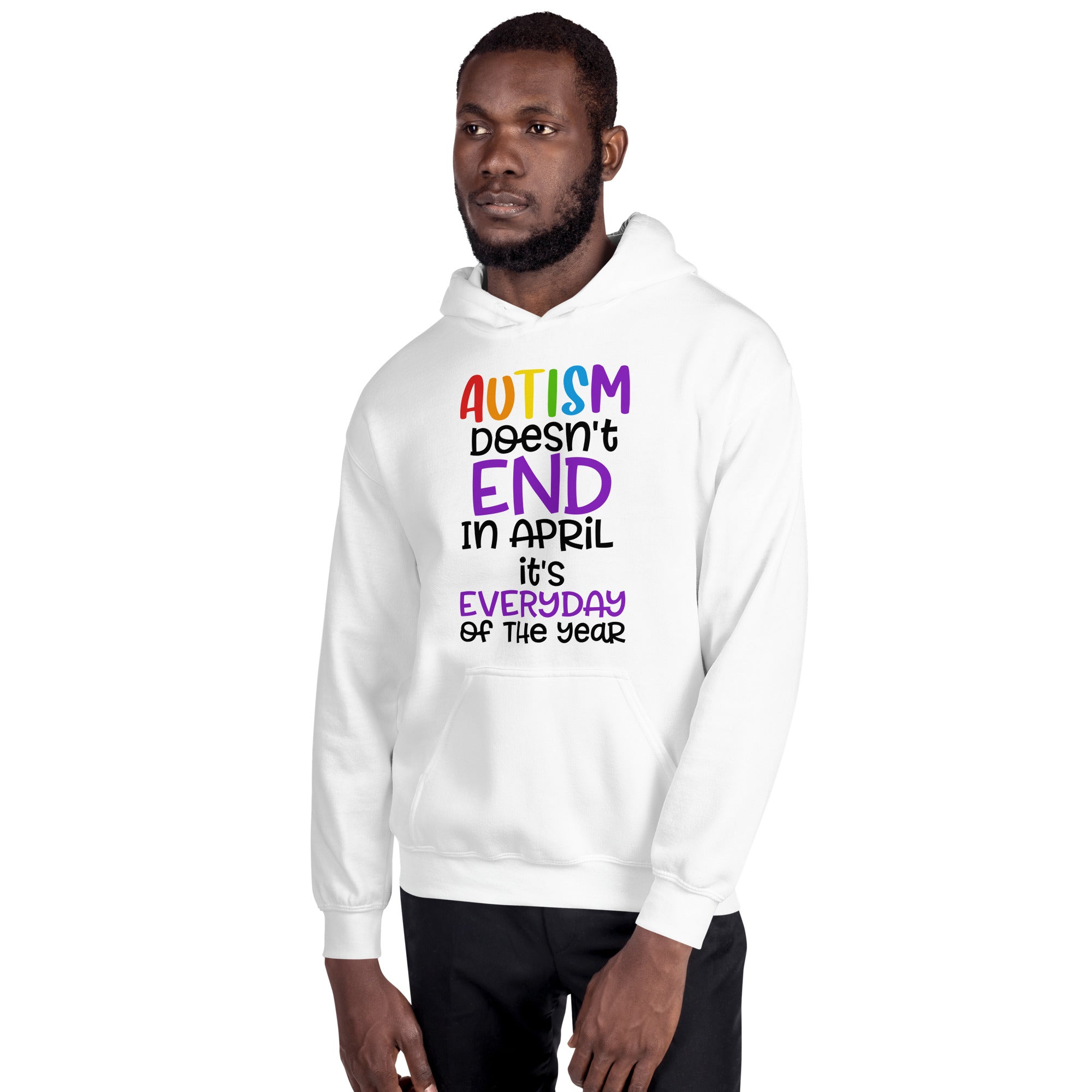 Unisex Hoodie- Autism doesn't end in april